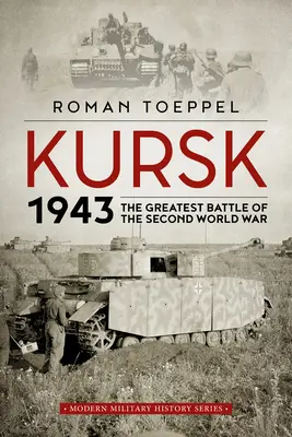 Kursk 1943: La più grande battaglia della seconda guerra mondiale - Kursk 1943: The Greatest Battle of the Second World War