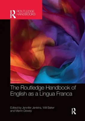 Il manuale Routledge dell'inglese come lingua franca - The Routledge Handbook of English as a Lingua Franca