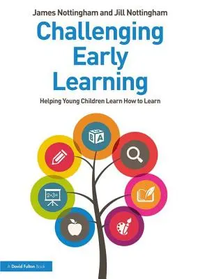 Sfidare l'apprendimento precoce: Aiutare i bambini a imparare a imparare - Challenging Early Learning: Helping Young Children Learn How to Learn