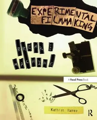 Cinema sperimentale: Rompere la macchina - Experimental Filmmaking: Break the Machine