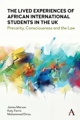 Le esperienze di vita degli studenti internazionali africani nel Regno Unito: Precarietà, coscienza e legge - The Lived Experiences of African International Students in the UK: Precarity, Consciousness and the Law