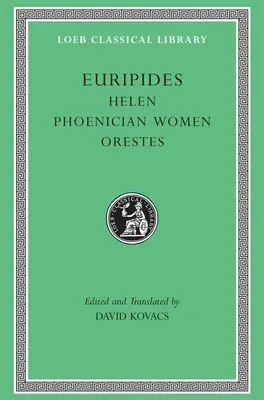 Euripide: Elena, Donne fenicie, Oreste - Euripides: Helen, Phoenician Women, Orestes