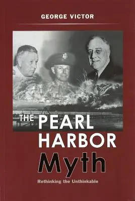 Il mito di Pearl Harbor: ripensare l'impensabile - The Pearl Harbor Myth: Rethinking the Unthinkable