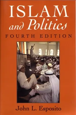 Islam e politica: Quarta edizione - Islam and Politics: Fourth Edition