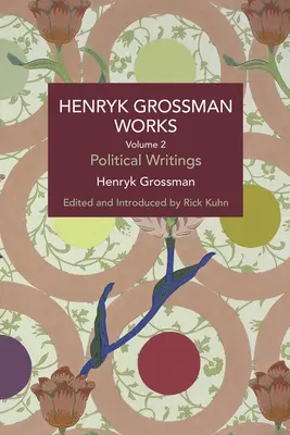 Opere di Henryk Grossman, volume 2: Scritti politici - Henryk Grossman Works, Volume 2: Political Writings