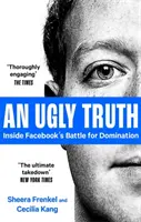 Brutta verità - La battaglia per il dominio di Facebook - Ugly Truth - Inside Facebook's Battle for Domination