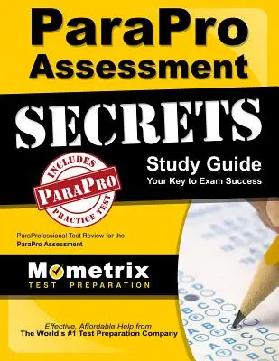 Guida allo studio dei segreti della valutazione Parapro: Esame del test Paraprofessionale per la valutazione Parapro - Parapro Assessment Secrets Study Guide: Paraprofessional Test Review for the Parapro Assessment
