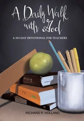 Un cammino quotidiano con Dio: Un devozionale di 365 giorni per gli insegnanti - A Daily Walk with God: A 365-Day Devotional for Teachers