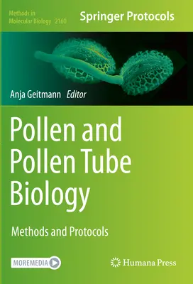Biologia del polline e del tubo pollinico: Metodi e protocolli - Pollen and Pollen Tube Biology: Methods and Protocols
