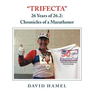 Trifecta: 26 anni di 26,2: cronache di un maratoneta - Trifecta: 26 Years of 26.2: Chronicles of a Marathoner