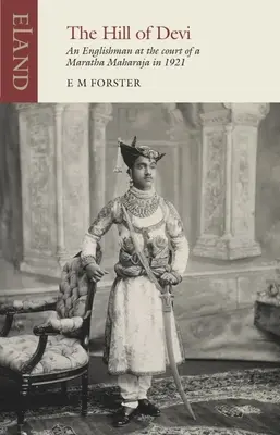 La collina di Devi: Un inglese al servizio della corte di un maharaja - The Hill of Devi: An Englishman Serving at the Court of a Maharaja