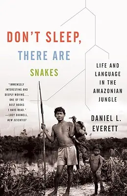 Non dormire, ci sono i serpenti: Vita e linguaggio nella giungla amazzonica - Don't Sleep, There Are Snakes: Life and Language in the Amazonian Jungle