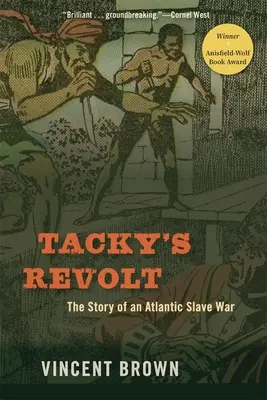 La rivolta di Tacky: La storia di una guerra degli schiavi nell'Atlantico - Tacky's Revolt: The Story of an Atlantic Slave War