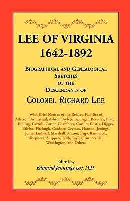 Lee della Virginia, 1642-1892: Schizzi biografici e genealogici dei discendenti del colonnello Richard Lee - Lee of Virginia, 1642-1892: Biographical and Genealogical Sketches of the Descendants of Colonel Richard Lee