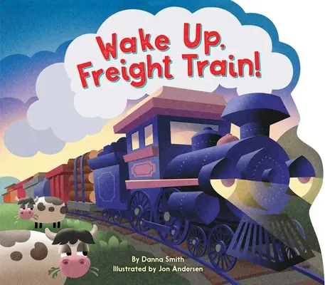 Svegliati, treno merci! - Wake Up, Freight Train!