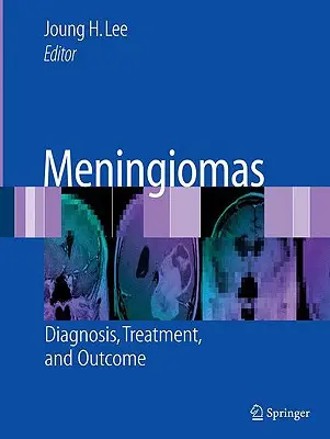 Meningiomi: Diagnosi, trattamento e risultati - Meningiomas: Diagnosis, Treatment, and Outcome