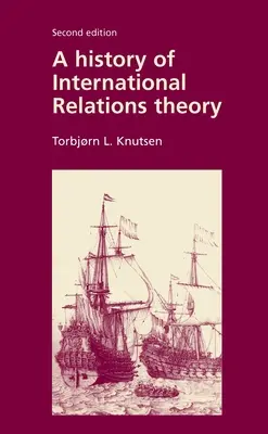 Storia della teoria delle relazioni internazionali: Seconda edizione - A History of International Relations Theory: Second Edition