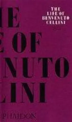 La vita di Benvenuto Cellini - The Life of Benvenuto Cellini