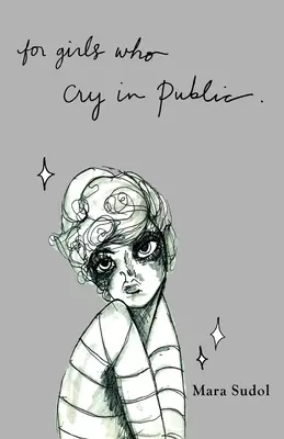 Per le ragazze che piangono in pubblico - For Girls Who Cry in Public