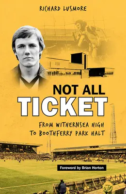 Non tutti i biglietti: Da Withernsea High a Boothferry Park Halt - Not All Ticket: From Withernsea High to Boothferry Park Halt