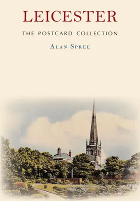 Leicester, la collezione di cartoline - Leicester the Postcard Collection