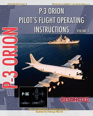 Istruzioni operative di volo del pilota del P-3 Orion Vol. 1 - P-3 Orion Pilot's flight Operating Instructions Vol. 1