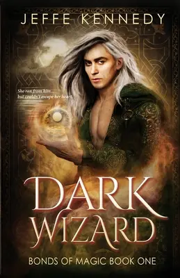 Il mago oscuro: un romanzo dark fantasy - Dark Wizard: a Dark Fantasy Romance