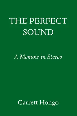 Il suono perfetto: Una memoria in stereo - The Perfect Sound: A Memoir in Stereo