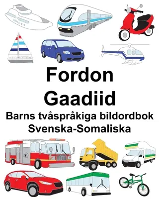 Svedese-Somalo Veicoli/Gaadiid Libro illustrato bilingue per bambini - Svenska-Somaliska Fordon/Gaadiid Barns tvsprkiga bildordbok