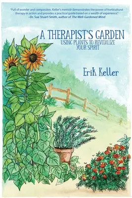 Il giardino del terapeuta: Usare le piante per rivitalizzare il vostro spirito - A Therapist's Garden: Using Plants to Revitalize Your Spirit