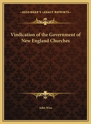 Rivendicazione del governo delle chiese del New England - Vindication of the Government of New England Churches