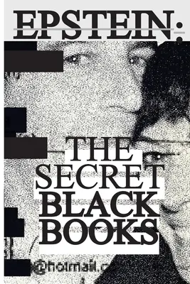 Jeffrey Epstein: Libri neri segreti - Due rubriche trapelate + manuale segreto della casa di Jeffrey Epstein e Ghislaine Maxwell. - Jeffrey Epstein: Secret Black Books - Two Leaked Address Books + Secret House Manual From Jeffrey Epstein & Ghislaine Maxwell's Alleged