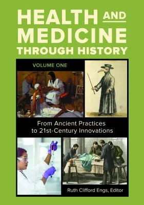 Salute e medicina attraverso la storia [3 volumi]: Dalle pratiche antiche alle innovazioni del XXI secolo - Health and Medicine Through History [3 Volumes]: From Ancient Practices to 21st-Century Innovations