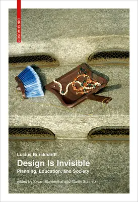 Il design è invisibile - Pianificazione, educazione e società - Design Is Invisible - Planning, Education, and Society