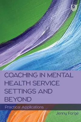 Il coaching nei servizi di salute mentale e oltre: Applicazioni pratiche - Coaching in Mental Health Service Settings and Beyond: Practical Applications