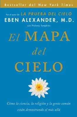 El Mapa del Cielo: Come la scienza, la religione e la gente comune stanno dimostrando la loro identità. - El Mapa del Cielo: Cmo La Ciencia, La Religin Y La Gente Comn Estn Demostrando El Ms All