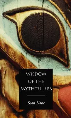 La saggezza dei narratori di miti - Seconda edizione - Wisdom of the Mythtellers - Second Edition