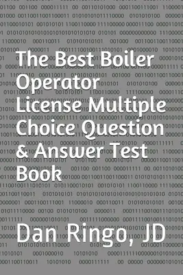 Il miglior libro di domande e risposte a scelta multipla per il test della licenza di operatore di caldaia: Serie impianti caldaie, libro 3 - The Best Boiler Operator License Multiple Choice Question & Answer Test Book: Boiler Plant Series Book 3