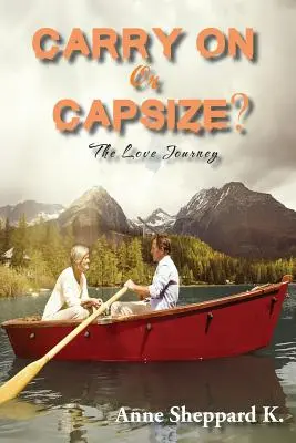 Proseguire o capovolgersi? Il viaggio d'amore - Carry on or Capsize?: The Love Journey