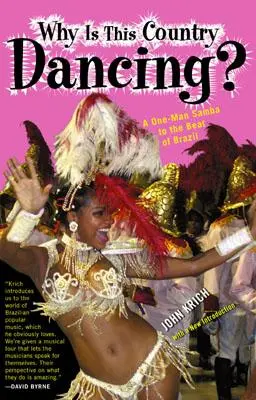 Perché questo paese sta ballando? Una samba per un solo uomo al ritmo del Brasile - Why Is This Country Dancing?: A One-Man Samba to the Beat of Brazil