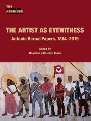 L'artista come testimone oculare: Documenti di Antonio Bernal, 1884-2019 - The Artist as Eyewitness: Antonio Bernal Papers, 1884-2019