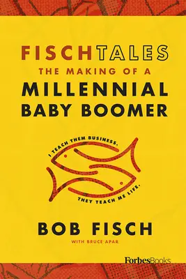 Fisch Tales: La formazione di un baby boomer millenario - Fisch Tales: The Making of a Millennial Baby Boomer