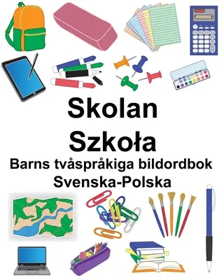 Svedese-polacco Scuola/Szkola Libro illustrato bilingue per bambini - Svenska-Polska Skolan/Szkola Barns tvsprkiga bildordbok