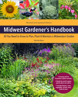 Manuale del giardiniere del Midwest, 2a edizione: Tutto quello che c'è da sapere per pianificare, piantare e curare un giardino del Midwest - Midwest Gardener's Handbook, 2nd Edition: All You Need to Know to Plan, Plant & Maintain a Midwest Garden