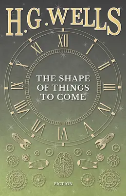 La forma delle cose a venire - The Shape of Things to Come