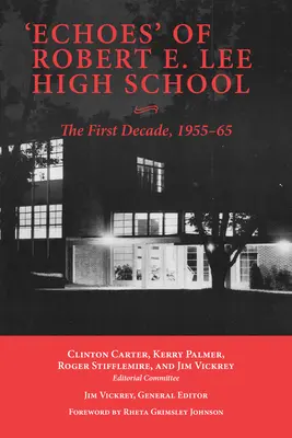 Echi della Robert E. Lee High School: Il primo decennio, 1955-65 - 'Echoes' of Robert E. Lee High School: The First Decade, 1955-65