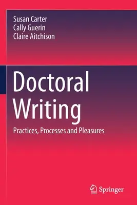 Scrittura di dottorato: Pratiche, processi e piaceri - Doctoral Writing: Practices, Processes and Pleasures