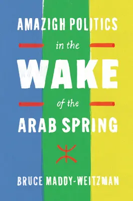 La politica amazigh nella scia della primavera araba - Amazigh Politics in the Wake of the Arab Spring