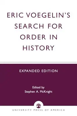 La ricerca dell'ordine nella storia di Eric Voegelin, edizione ampliata - Eric Voegelin's Search for Order in History, Expanded Edition