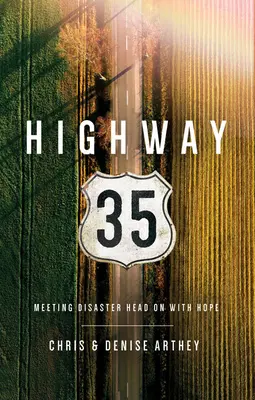 Highway 35: affrontare la catastrofe con speranza - Highway 35: Meeting Disaster Head on with Hope